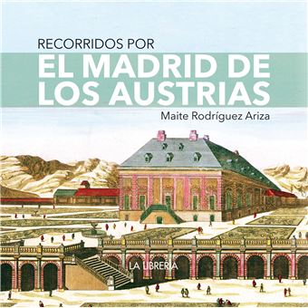 Recorridos Por El Madrid De Los Austrias