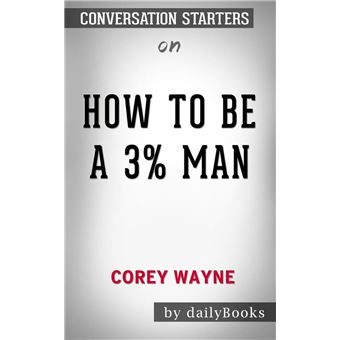 How To Be A 3% Man, Winning The Heart Of The Woman Of Your Dreams by ...