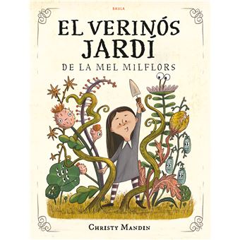 El verinós jardí de la Mel Milflors