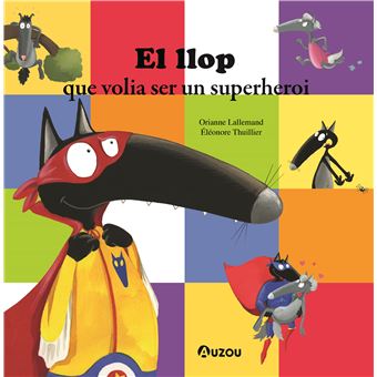 El llop que volia ser un superheroi