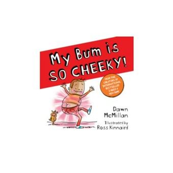 My Bum Is So Cheeky!
