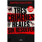 Tres Crimenes Reales Sin Resolver