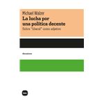 La Lucha Por Una Politica Decente