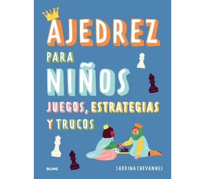 Blume (Naturart) Azul Ajedrez Para Niños (Azul) 2025 - Sabrina Chevannes (Autor), Remedios Diéguez Diéguez (Traducción)