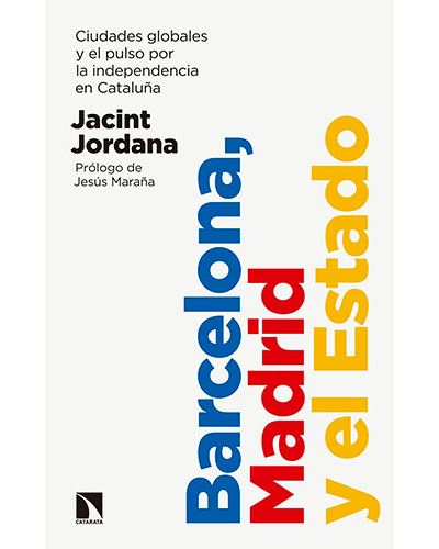 Libro Barcelona Madrid y el de jacint jordana casajuana español ciudades globales pulso por la independencia cataluña tapa blanda estadobarcelona epub mayor