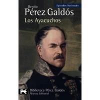 Los Ayacuchos (Episodios Nacionales, 29 / Tercera Serie)"
