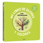 Mi libro de olores y colores. Las estaciones