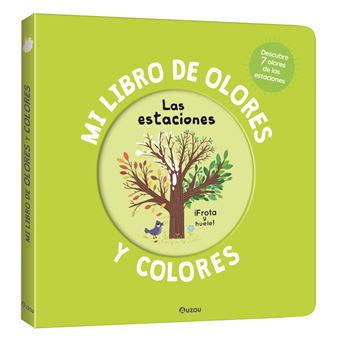 Mi libro de olores y colores. Las estaciones