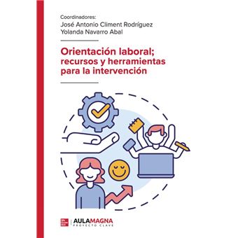 Orientación Laboral; Recursos Y Herramientas Para La Interve