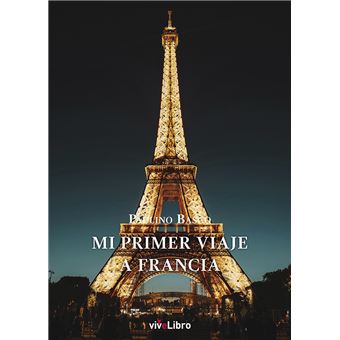 Mi Primer Viaje A Francia
