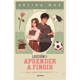 Lección 1: Aprender a Fingir (Hall Beck University 1)