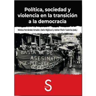 Politica Sociedad Y Violencia En La Transicion A La Democrac