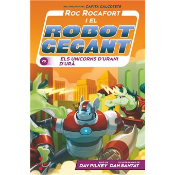Rr.7 roc rocafort i el robot gegant contra els unicorns d´´u