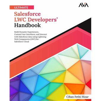 Ultimate Salesforce LWC Developers’ Handbook - 1