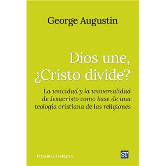 Dios une, ¿Cristo divide?