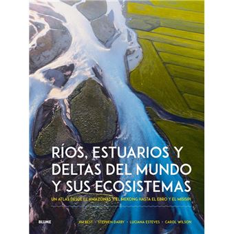 Rios Estuarios Y Deltas Del Mundo Y Sus Ecosistemas