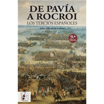 De Pavía a Rocroi: los Tercios españoles