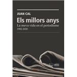 Els Millors Anys-La Meva Vida En El Periodisme 1982-2020