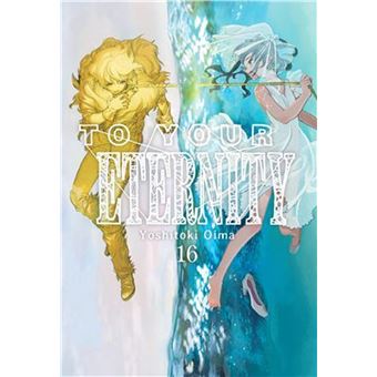 To your eternity 16