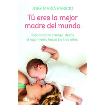 Tú eres la mejor madre del mundo