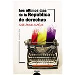 Los últimos días de la República de derechas