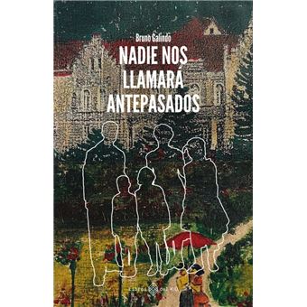 Nadie nos llamará antepasados