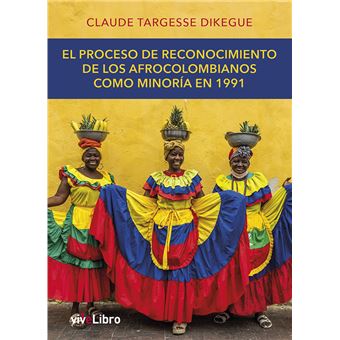 Proceso De Reconocimiento De Los Afrocolombianos Como Minori