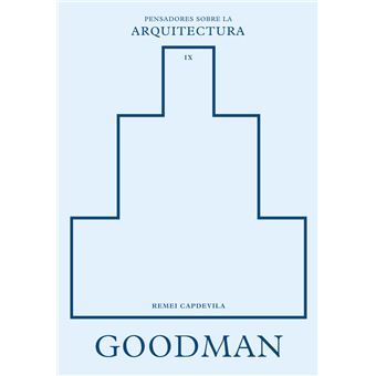 Goodman Sobre La Arquitectura - 1