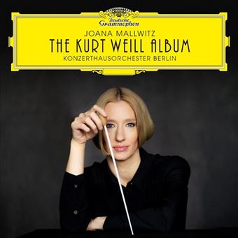 Kurt Weill, Konzerthausorchester Berlin, Joana Mallwitz, Katharine Mehrling - 1