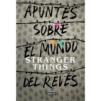 Apuntes sobre el mundo del revés. Una guía no oficial de Stranger Things