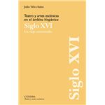Teatro Y Artes Escenicas En El Ambito Hispanico Siglo Xvi