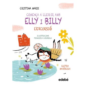 Comença A Llegir Amb Elly I Billy: L´´Excursió