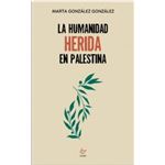 La Humanidad Herida En Palestina