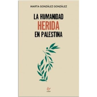 La Humanidad Herida En Palestina
