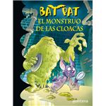 Bat Pat 5. El monstruo de las cloacas