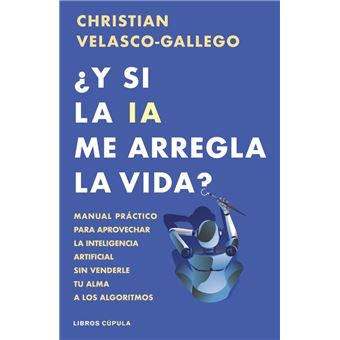 Y Si La Ia Me Arregla La Vida
