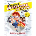 Dani va al colegio-tu tienes el superpoder de elegir