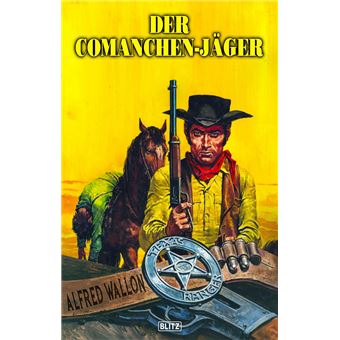 Texas Ranger 13: Der Comanchen-Jäger - 1