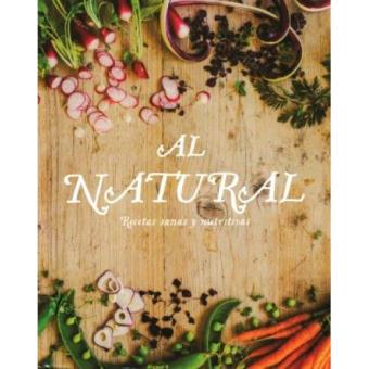 Al natural. Recetas sanas y nutritivas - 1