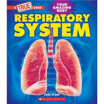 Respiratory System (A True Book: Your Amazing Body) - 1