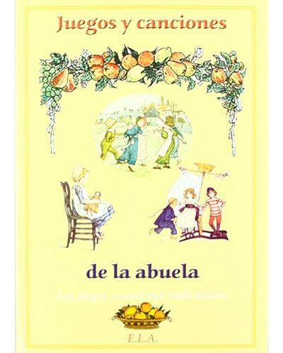 Ela Juegos Y Canciones De La Abuela