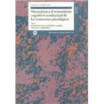 Manual para el tratamiento cognitivo-conductual de los trastornos psicologicos Vol.1 "Trastornos por ansiedad, sexuales, afectivos y psicoticos" 