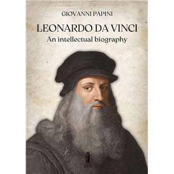 Leonardo Da Vinci, an intellectual biography - 1