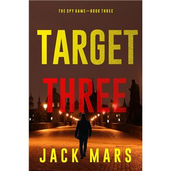 Target Three (The Spy Game—Book #3) - 1