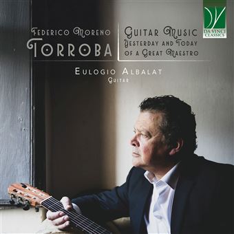 Federico Moreno Torroba: Guitar Music, Yesterday And Today Of A Great Maestro - CD