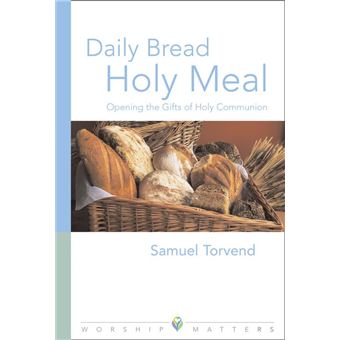 Daily Bread Holy Meal Worship Matters - 1