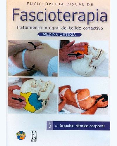 Fascioterapia 5 - Tratamiento Integral Del Tejido Conectivo - Impulso Rítmico Corporal