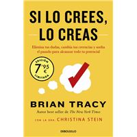 Si lo crees, lo creas - Brian Tracy, Elena Preciado -5% en libros