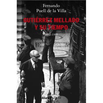 Gutiérrez Mellado y su tiempo, 1912-1995