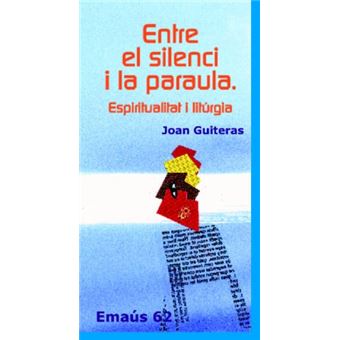 Entre el Silenci i la Paraula. Espiritualitat i litúrgia - 1